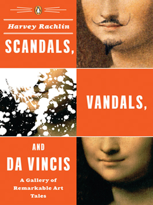 Title details for Scandals, Vandals, and da Vincis by Harvey Rachlin - Available